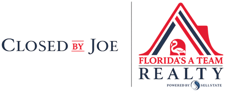 Closed by Joe — Florida's A Team Realty, Powered by Sellstate